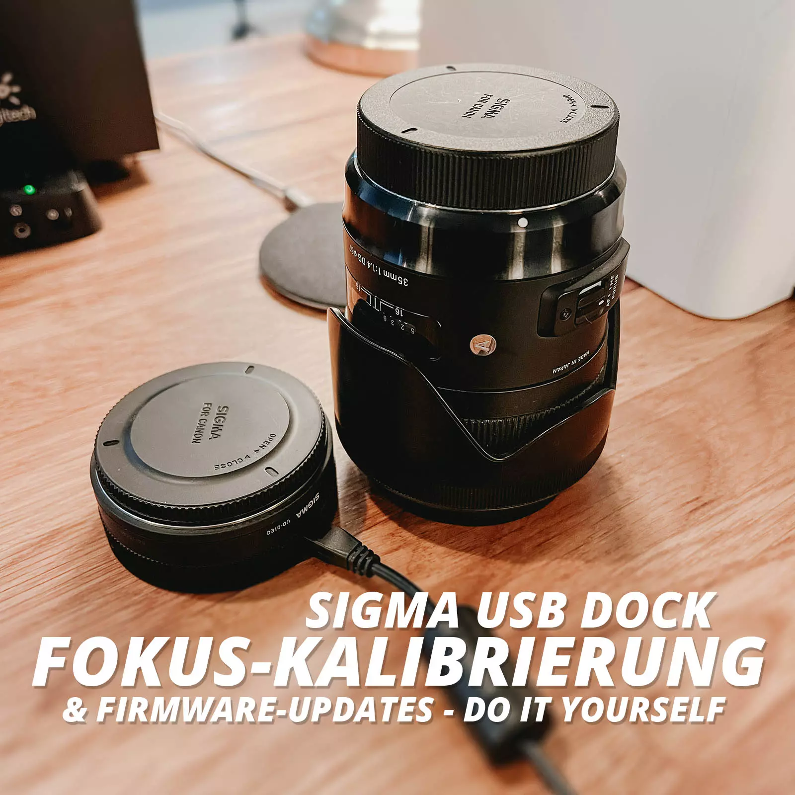 Sigma USB Dock: Meine Erfahrungen zu Fokus Kalibrierung und Firmware Update